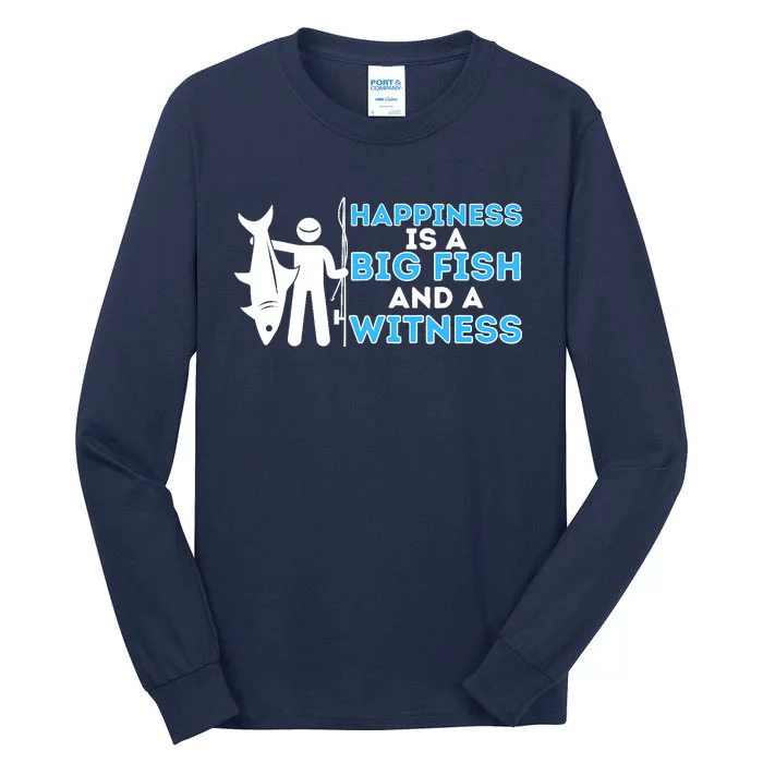 Happiness Is A Big Fish And A Witness - Fishing & Fisherman Tall Long Sleeve T-Shirt