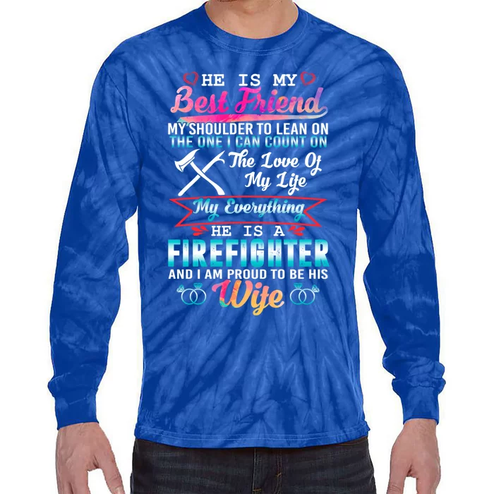 He Is A Firefighter And I Am Proud To Be His Wife Funny Cute Gift Tie-Dye Long Sleeve Shirt