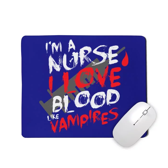 Halloween Im A Nurse I Love Blood Like Vampires Meaningful Gift Mousepad