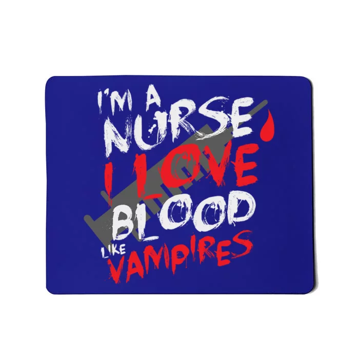 Halloween Im A Nurse I Love Blood Like Vampires Meaningful Gift Mousepad