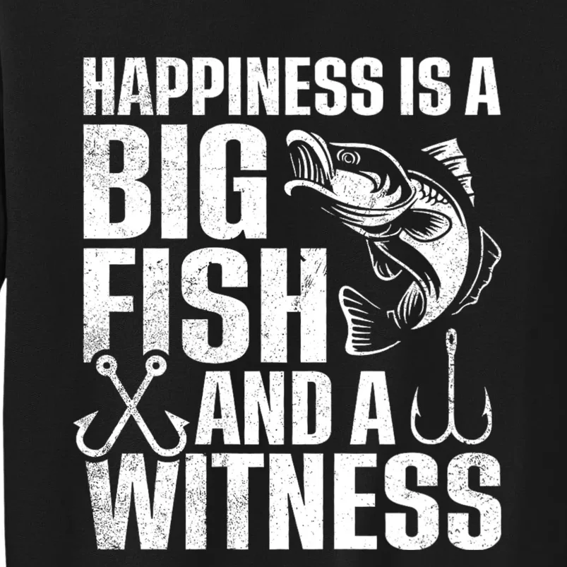 Happiness Is A Big Fish And A Witness Funny Fishing Sweatshirt