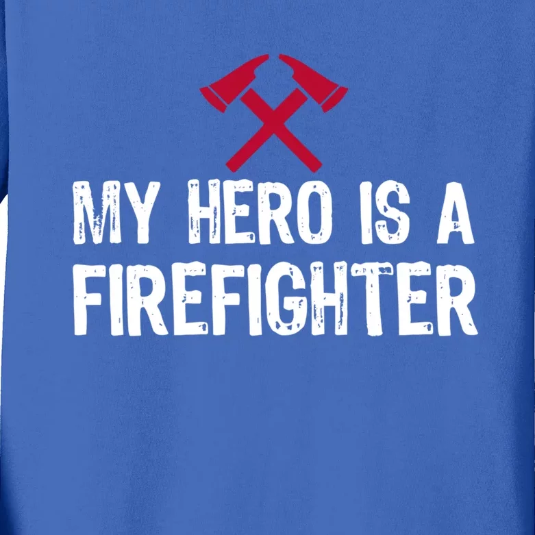 Hero Is A Firefighter Meaningful Gift Kids Long Sleeve Shirt