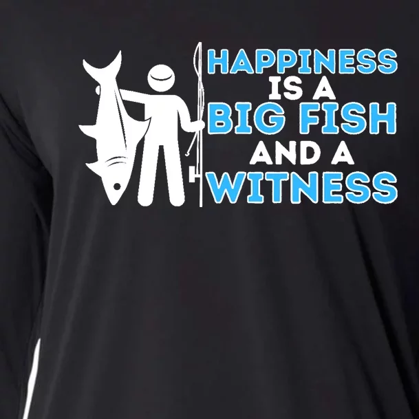 Happiness Is A Big Fish And A Witness Fishing & Fisherman Cooling Performance Long Sleeve Crew