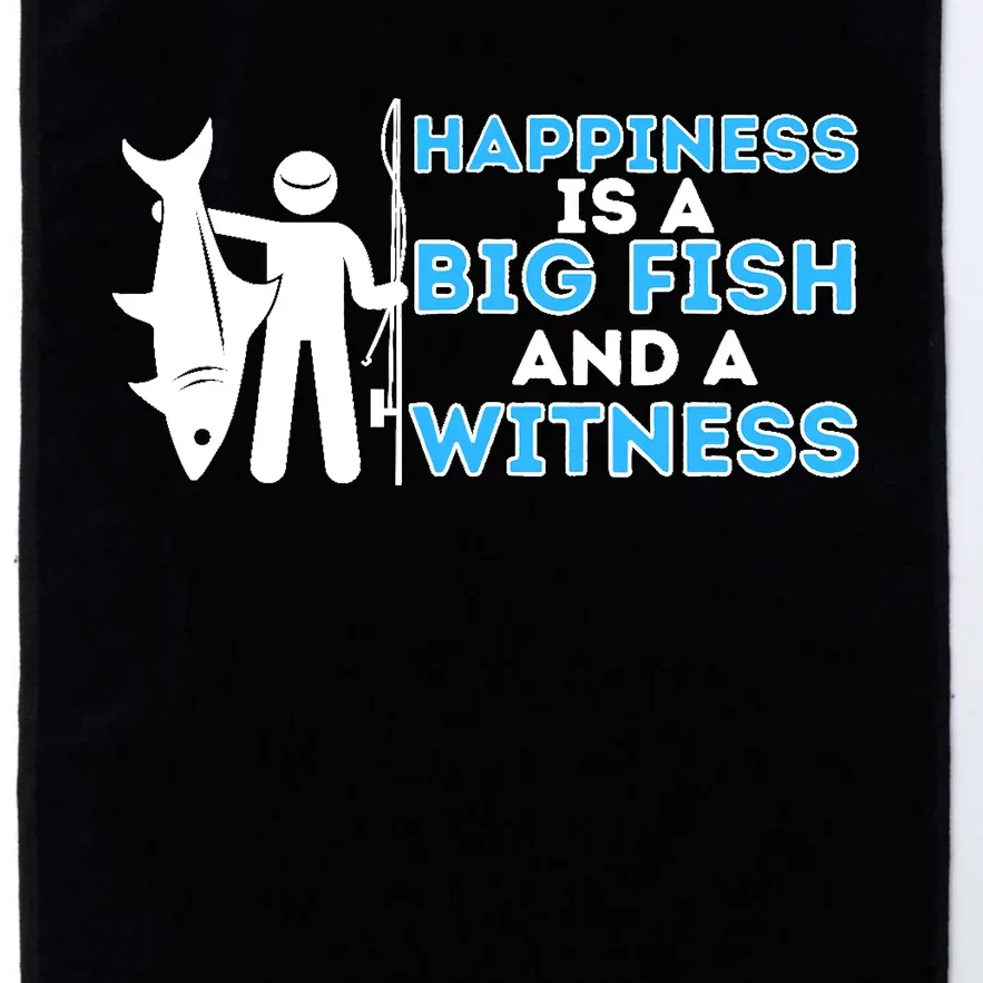 Happiness Is A Big Fish And A Witness Fishing & Fisherman Platinum Collection Golf Towel