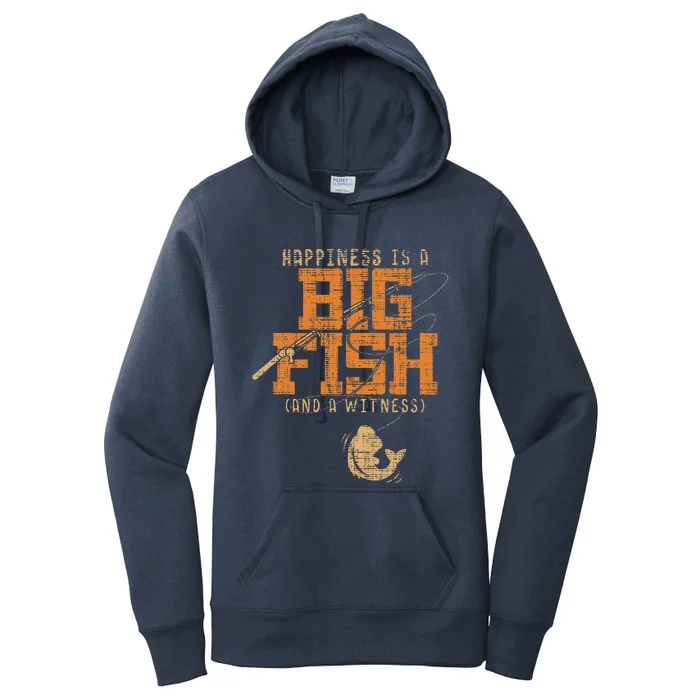 Happiness Is A Big Fish And A Witness Fishing Women's Pullover Hoodie