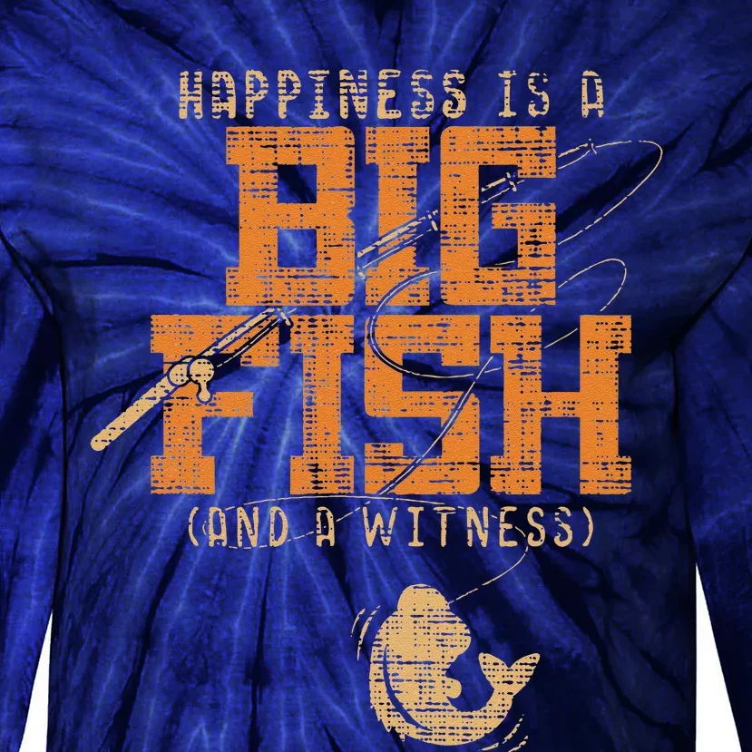 Happiness Is A Big Fish And A Witness Fishing Tie-Dye Long Sleeve Shirt