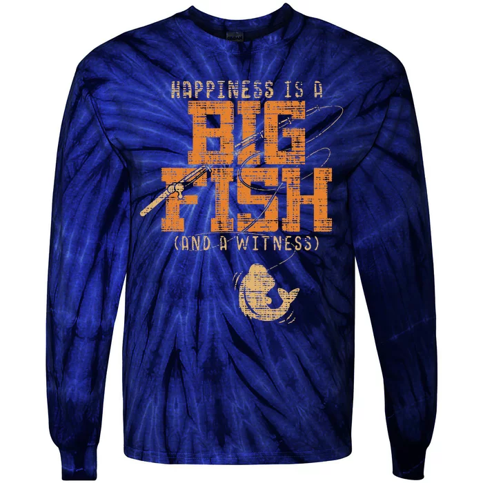 Happiness Is A Big Fish And A Witness Fishing Tie-Dye Long Sleeve Shirt