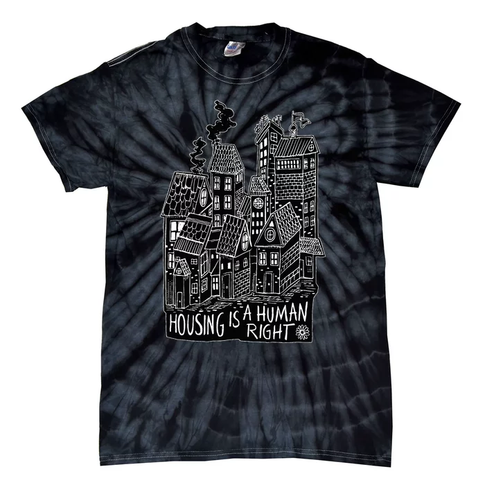 Housing Is A Human Right Poverty Cancel Rent Stop Evictions Tie-Dye T-Shirt