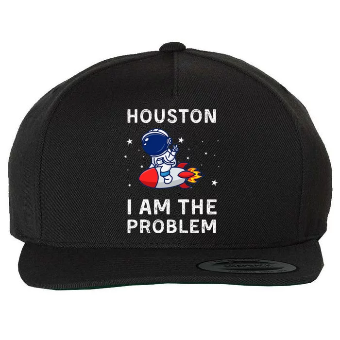 Houston I Am The Problem Funny Astronaut Rocket Space Wool Snapback Cap