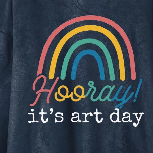 Hooray It's Art Day Art Teacher Rainbow Hooded Wearable Blanket