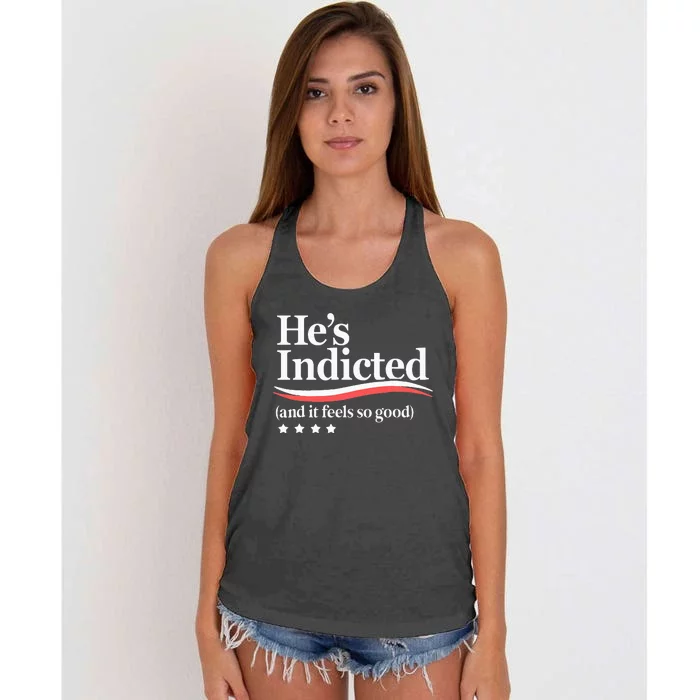 He's Indicted and It Feels So Good Funny Trump Arrest Women's Knotted Racerback Tank