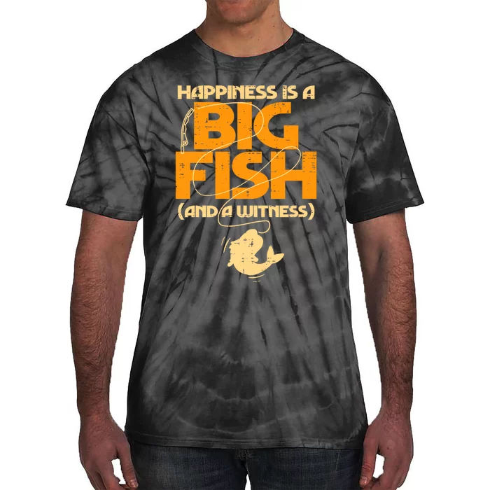 Happiness Is A Big Fish Witness Funny Fishing Tie-Dye T-Shirt