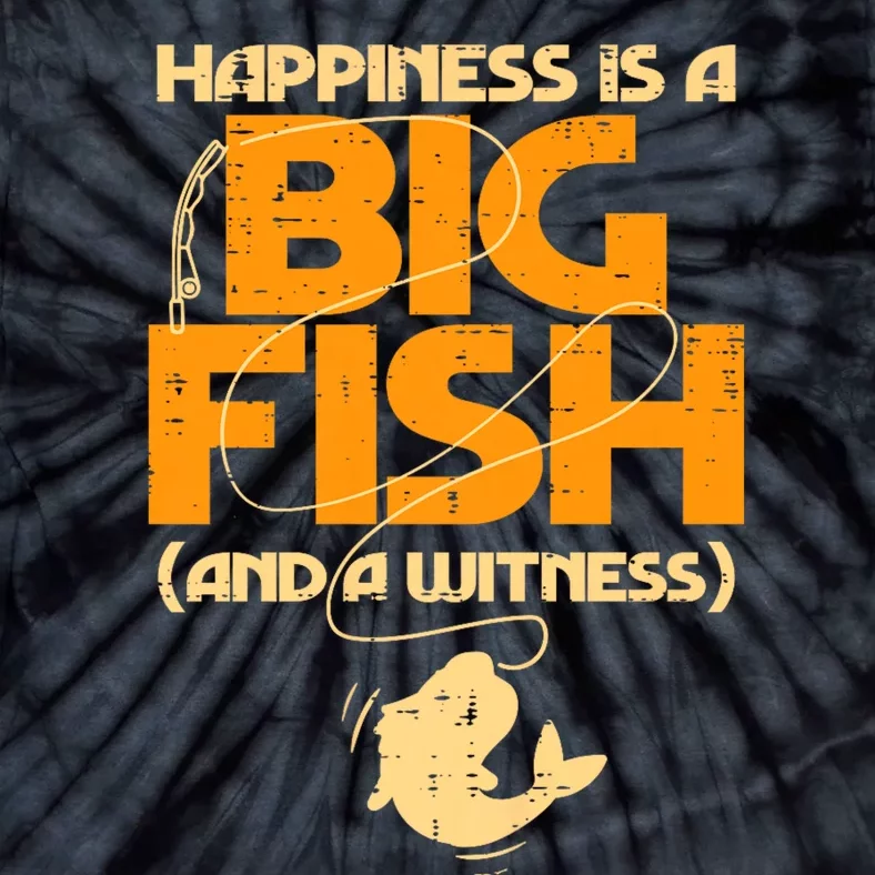 Happiness Is A Big Fish Witness Funny Fishing Tie-Dye T-Shirt