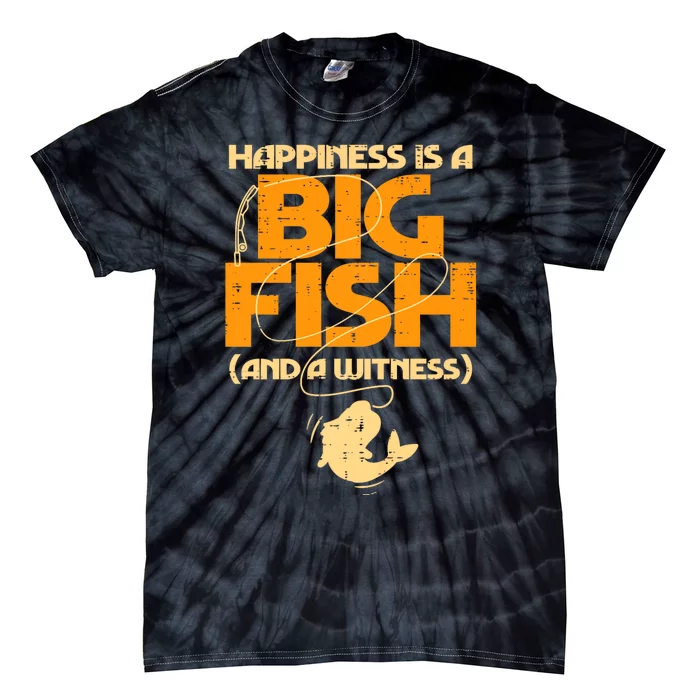 Happiness Is A Big Fish Witness Funny Fishing Tie-Dye T-Shirt