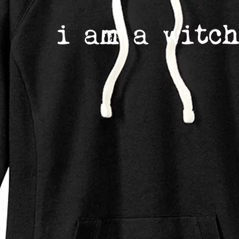 Halloween I Am A Witch Great Gift Women's Fleece Hoodie