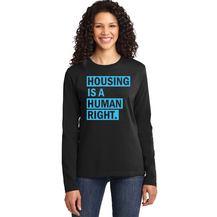 Housing Is A Human Right Ladies Long Sleeve Shirt