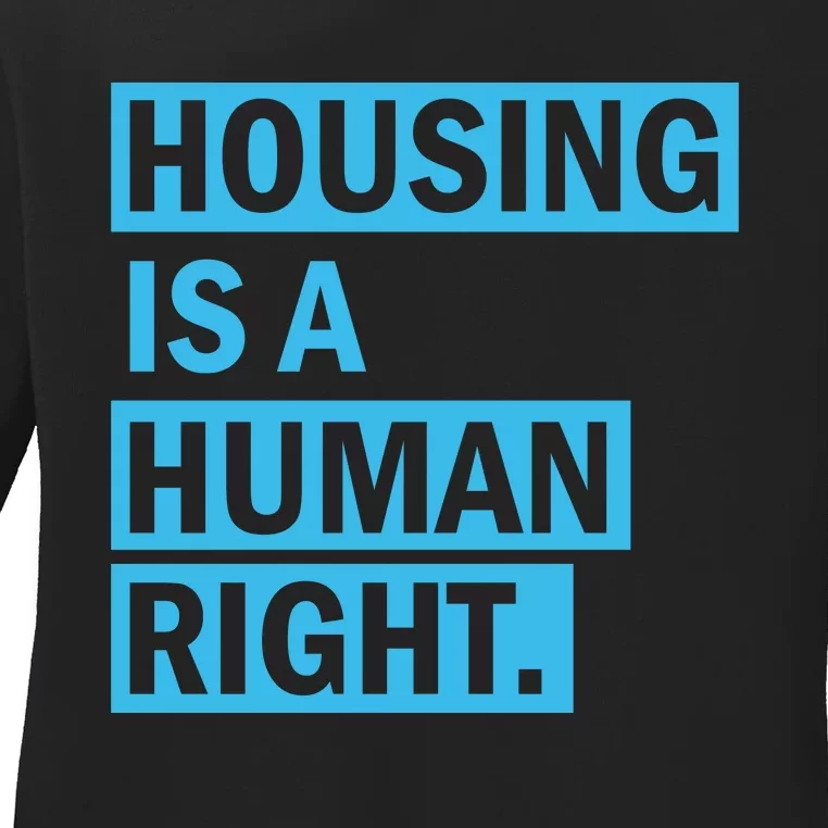 Housing Is A Human Right Ladies Long Sleeve Shirt