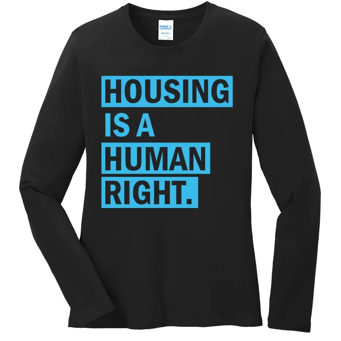 Housing Is A Human Right Ladies Long Sleeve Shirt