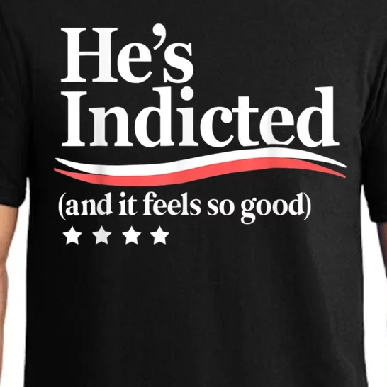 HeS Indicted And It Feels So Good Funny Trump Arrest Pajama Set