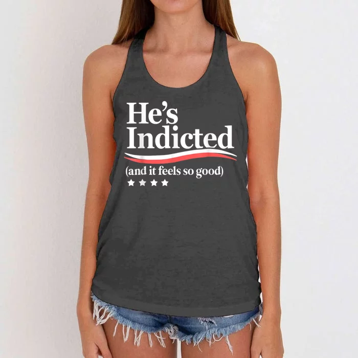 HeS Indicted And It Feels So Good Funny Trump Arrest Women's Knotted Racerback Tank