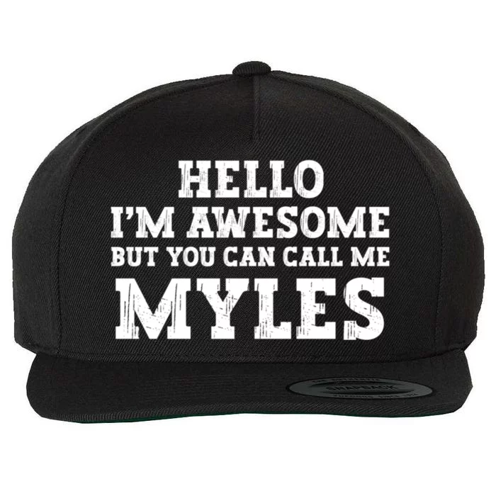 Hello Im Awesome But Call Me Myles Funny Personalized Gift Wool Snapback Cap