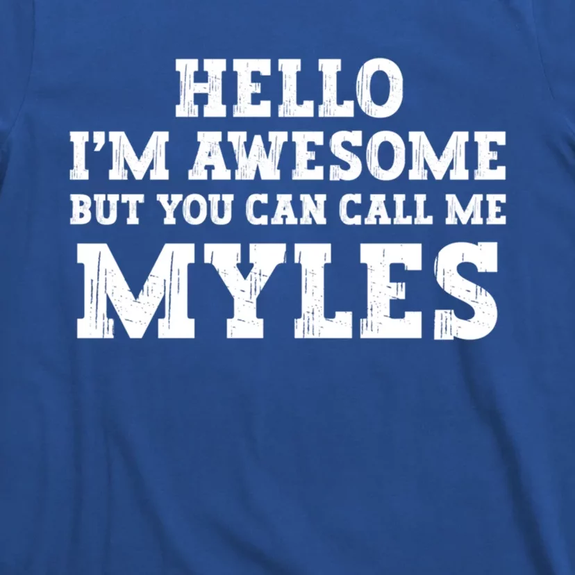 Hello Im Awesome But Call Me Myles Funny Personalized Gift T-Shirt