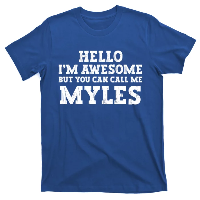 Hello Im Awesome But Call Me Myles Funny Personalized Gift T-Shirt