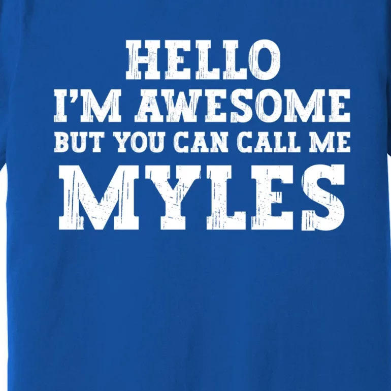 Hello Im Awesome But Call Me Myles Funny Personalized Gift Premium T-Shirt