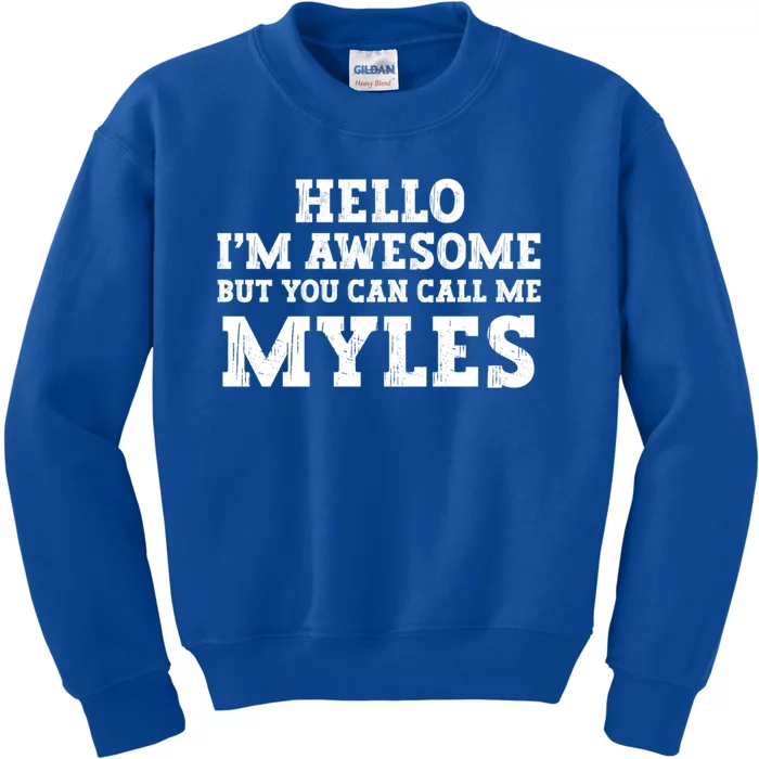 Hello Im Awesome But Call Me Myles Funny Personalized Gift Kids Sweatshirt