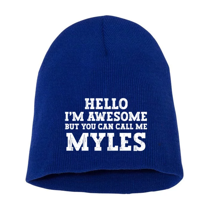 Hello Im Awesome But Call Me Myles Funny Personalized Gift Short Acrylic Beanie