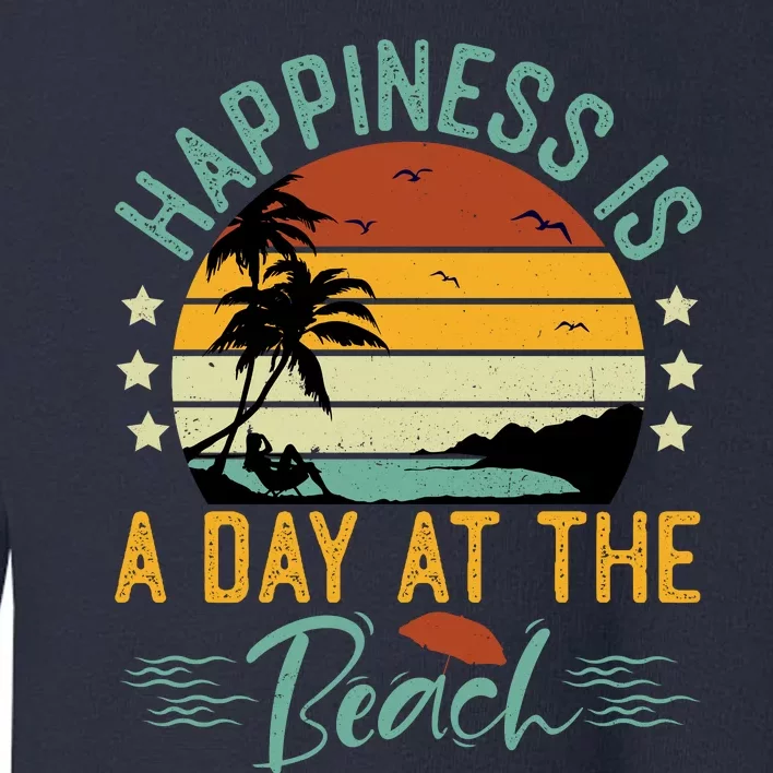 Happiness Is A Day At The Beach Funny Retro Sunset Summer Vibes Toddler Sweatshirt