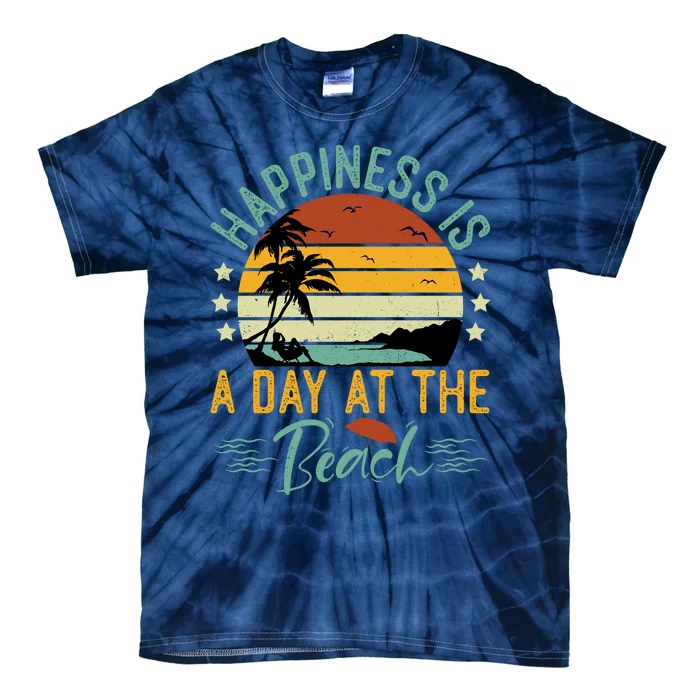 Happiness Is A Day At The Beach Funny Retro Sunset Summer Vibes Tie-Dye T-Shirt