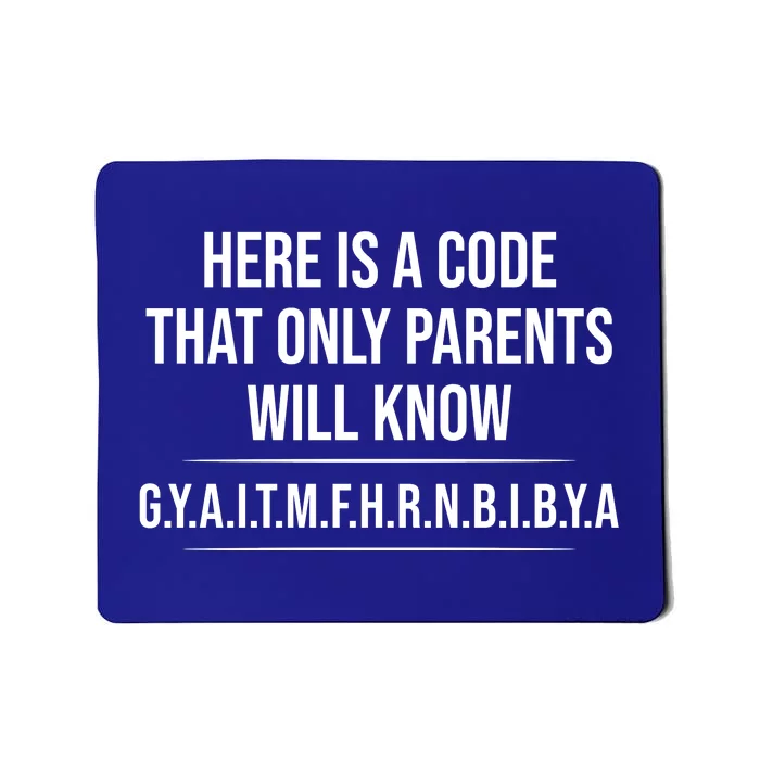 Here Is A Code That Only Parents Will Know Funny Letter Mousepad