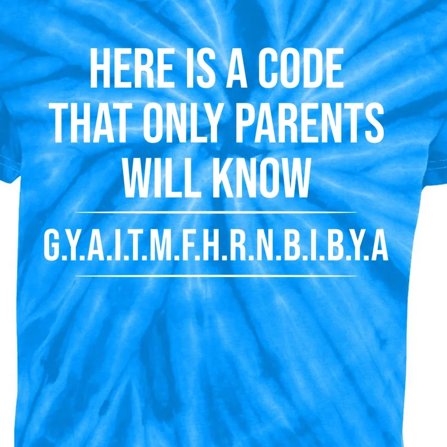 Here Is A Code That Only Parents Will Know Funny Letter Kids Tie-Dye T-Shirt