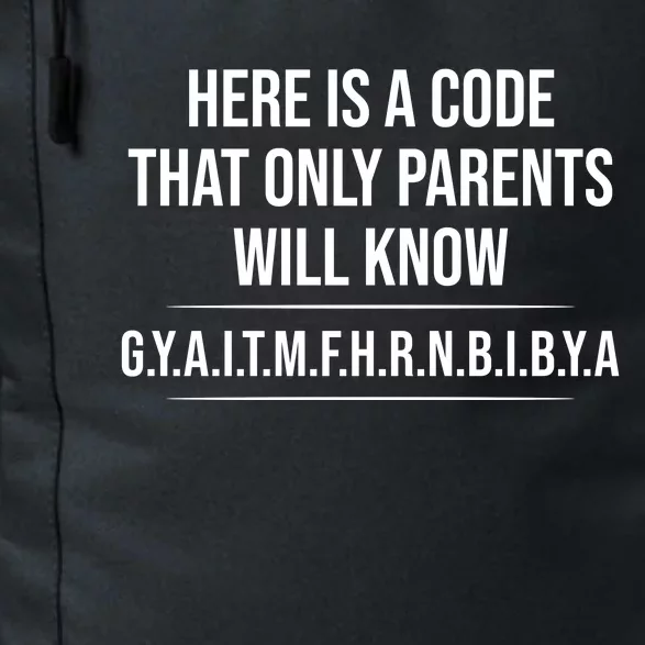 Here Is A Code That Only Parents Will Know Funny Letter Daily Commute Backpack