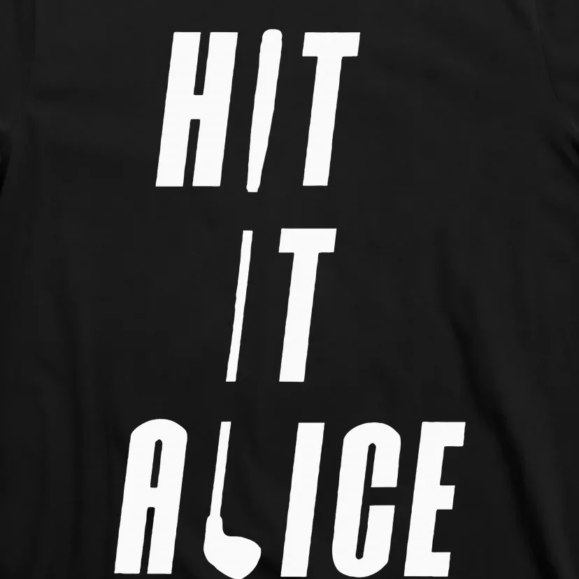 Hit It Alice Golf I Love Golfing Club T-Shirt