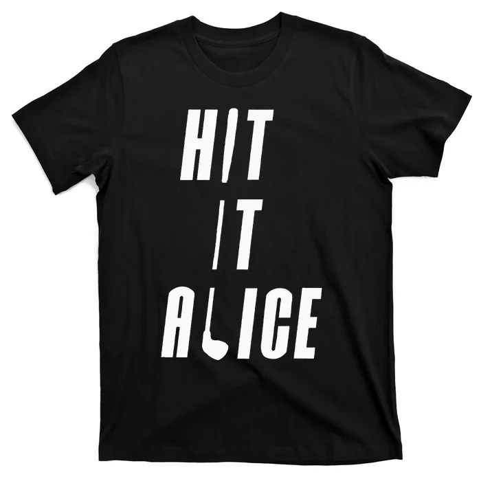 Hit It Alice Golf I Love Golfing Club T-Shirt