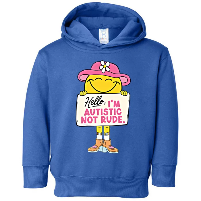 Hello IM Autistic Not Rude Funny Cool Gift Toddler Hoodie