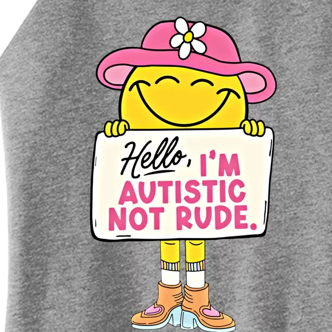 Hello IM Autistic Not Rude Funny Cool Gift Women’s Perfect Tri Rocker Tank