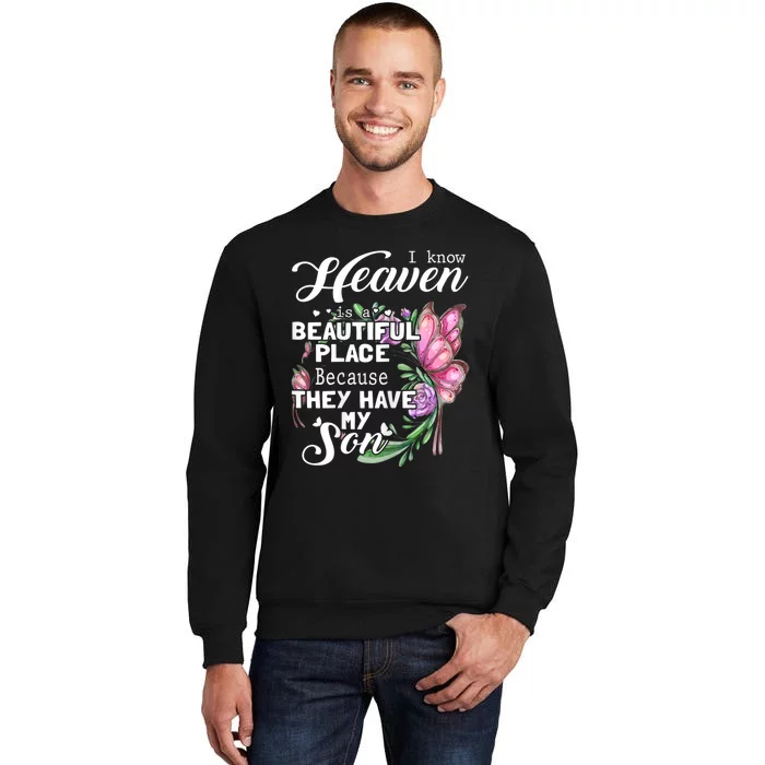 Heaven Is A Beautiful Place Because They Have My Son Sweatshirt