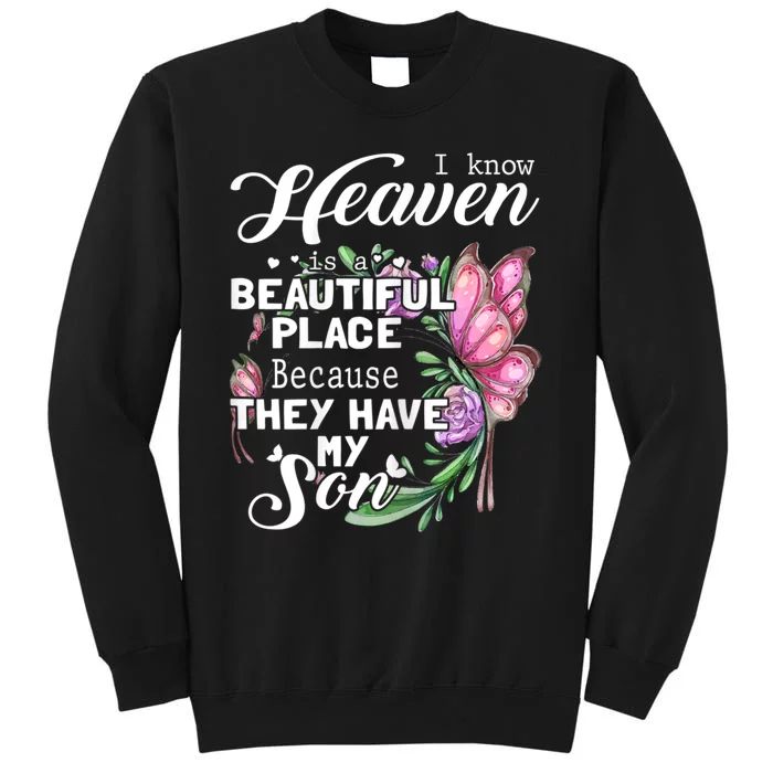 Heaven Is A Beautiful Place Because They Have My Son Sweatshirt