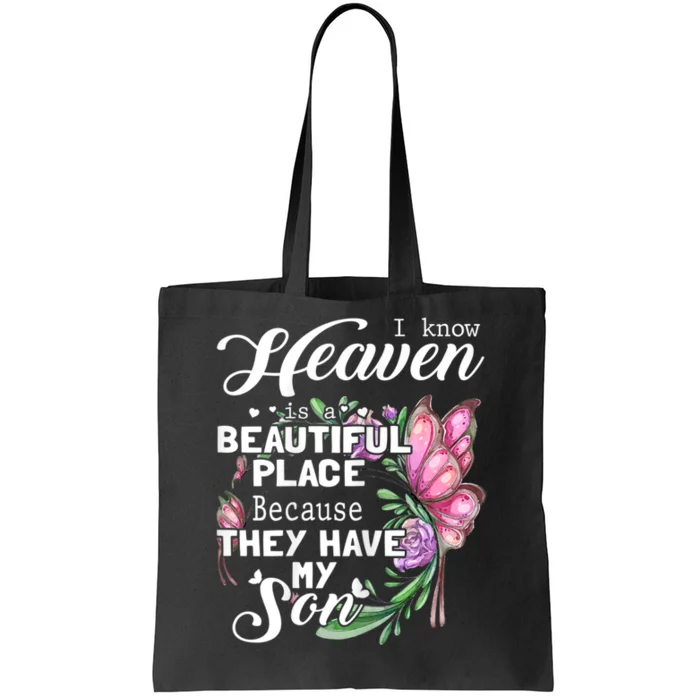 Heaven Is A Beautiful Place Because They Have My Son Tote Bag