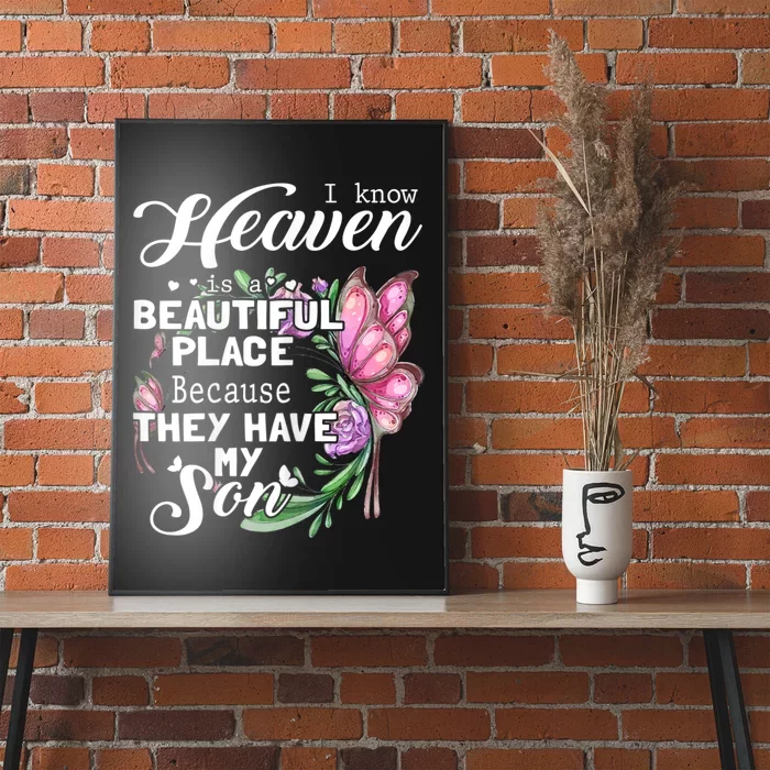 Heaven Is A Beautiful Place Because They Have My Son Poster