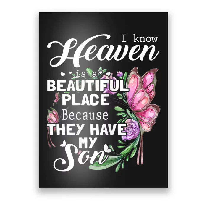 Heaven Is A Beautiful Place Because They Have My Son Poster