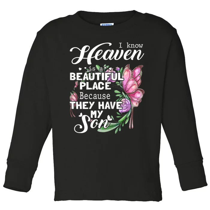 Heaven Is A Beautiful Place Because They Have My Son Toddler Long Sleeve Shirt