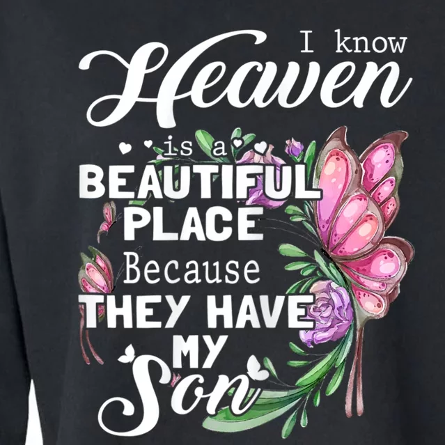 Heaven Is A Beautiful Place Because They Have My Son Cropped Pullover Crew