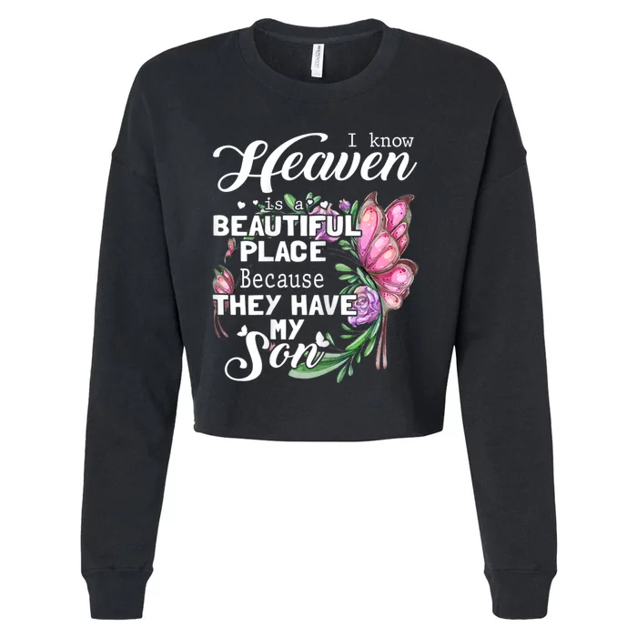 Heaven Is A Beautiful Place Because They Have My Son Cropped Pullover Crew