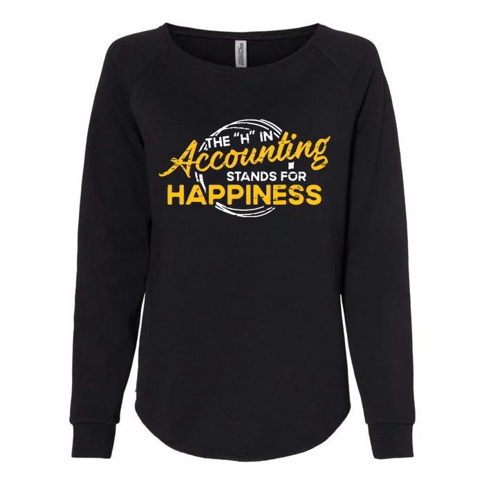 H In Accounting Stands For Happiness Accountant Accounting Womens California Wash Sweatshirt