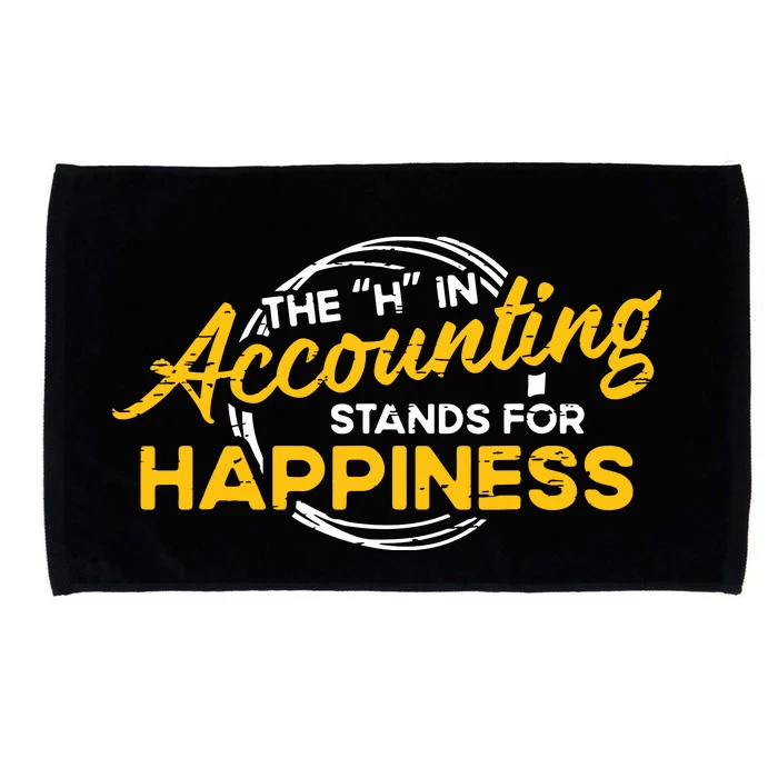 H In Accounting Stands For Happiness Accountant Accounting Microfiber Hand Towel