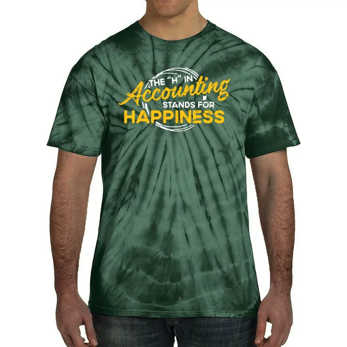 H In Accounting Stands For Happiness Accountant Accounting Tie-Dye T-Shirt